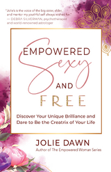 Empowered, Sexy, and Free -  Jolie Dawn