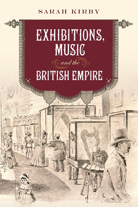 Exhibitions, Music and the British Empire -  Sarah Kirby