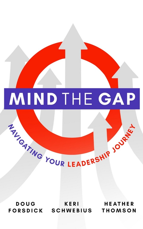 Mind the Gap -  Doug Forsdick,  Keri Schwebius,  Heather Thomson