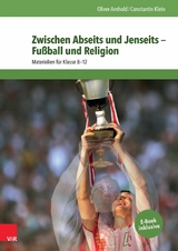 Zwischen Abseits und Jenseits - Fußball und Religion -  Oliver Arnhold,  Constantin Klein