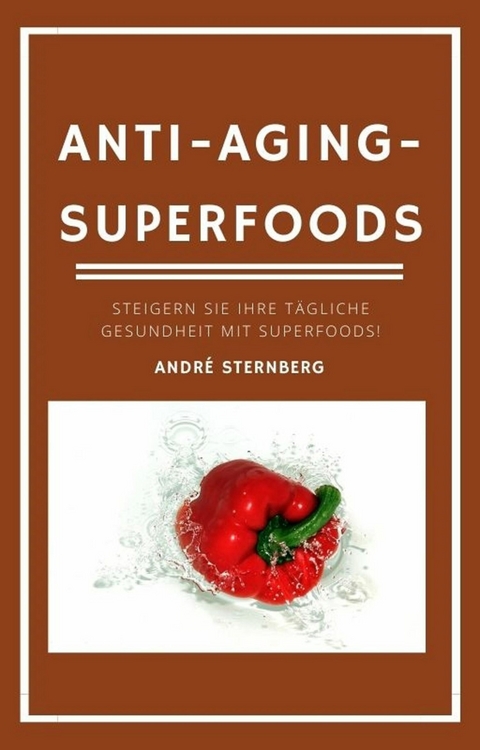 Anti-Aging-Superfoods - André Sternberg