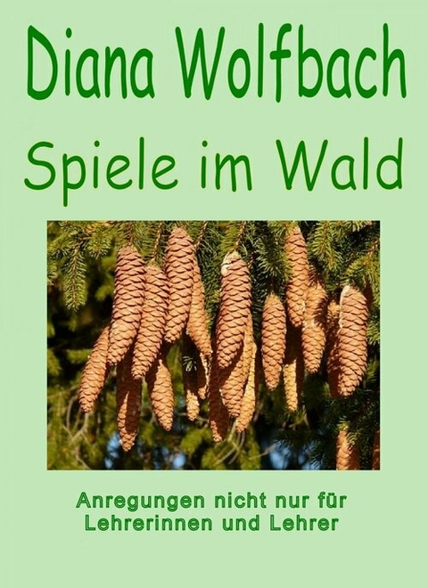 Spiele im Wald - Diana Wolfbach