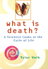 What is Death? - Tyler Volk