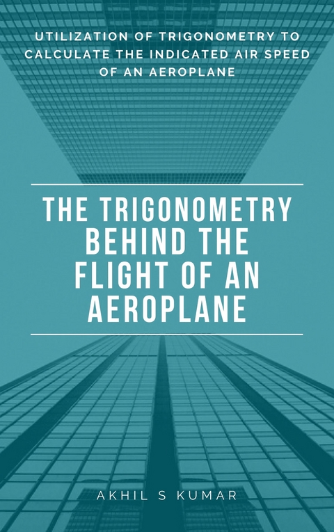 The Trigonometry behind the Flight of an Aeroplane - Akhil S Kumar