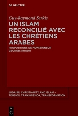 Un islam reconcilié avec les chrétiens arabes - Guy-Raymond Sarkis