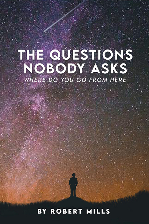 Questions Nobody Asks -  Robert Mills