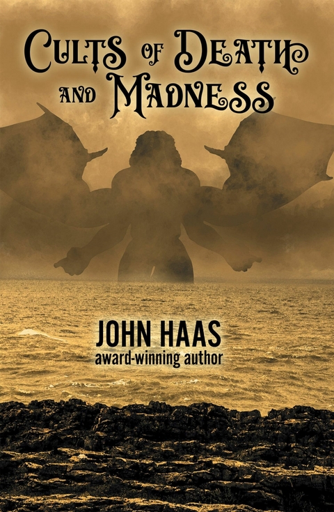 Cults of Death and Madness -  John Haas