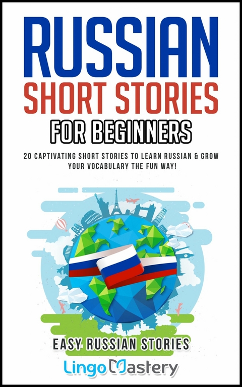 Russian Short Stories for Beginners -  Lingo Mastery