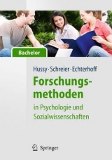 Forschungsmethoden in Psychologie und Sozialwissenschaften - für Bachelor - Walter Hussy, Margrit Schreier, Gerald Echterhoff