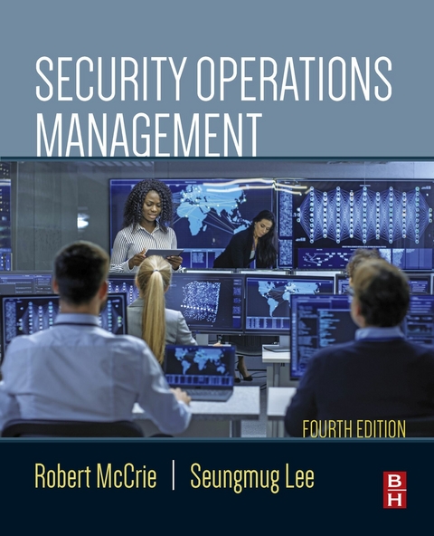 Security Operations Management -  Seungmug Lee,  Robert McCrie