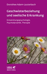 Geschwisterbeziehung und seelische Erkrankung (Leben Lernen, Bd. 264) -  Dorothee Adam-Lauterbach