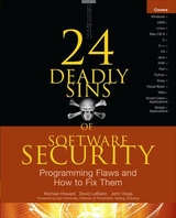 24 Deadly Sins of Software Security: Programming Flaws and How to Fix Them - Howard, Michael; Leblanc, David; Viega, John