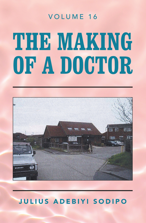 The Making of a Doctor - Julius Adebiyi Sodipo