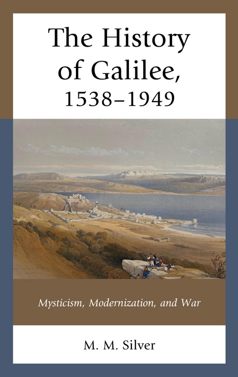 History of Galilee, 1538-1949 -  M. M. Silver