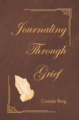 Journaling Through Grief - Connie Berg