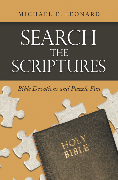 Search the Scriptures -  Michael E. Leonard