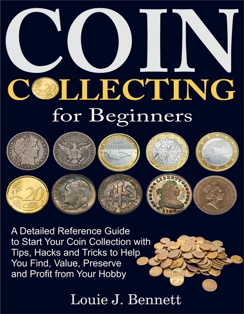 Coin Collecting for Beginners - Louie J. Bennett