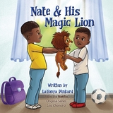 Nate & His Magic Lion - LaTonya Pinkard