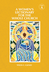 Women's Lectionary for the Whole Church Year A -  Wilda C. Gafney