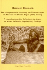 Die ethnographische Sammlung aus Südwest-Angola im Museum von Dundo, Angola (1954). Katalog - Hermann Baumann