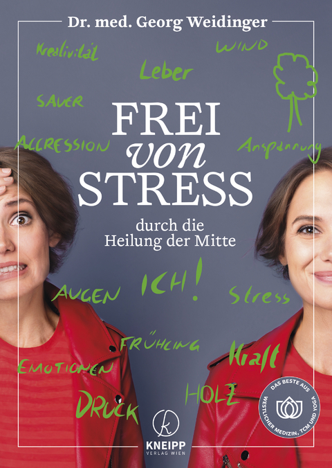 Frei von Stress durch die Heilung der Mitte - Georg Weidinger