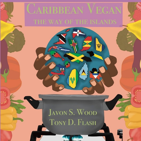 Caribbean Vegan -  Tony D Flash,  Javon S Wood