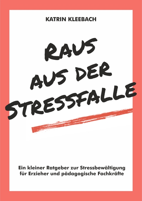 Raus aus der Stressfalle - Katrin Kleebach