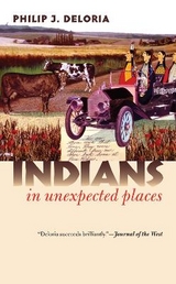 Indians in Unexpected Places - Deloria, Philip J.