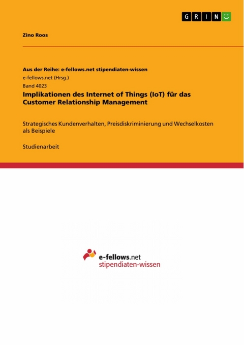 Implikationen des Internet of Things (IoT) für das Customer Relationship Management - Zino Roos