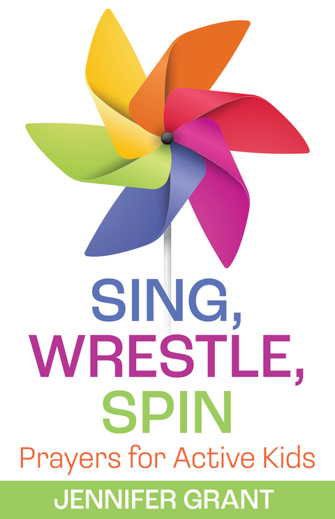 Sing, Wrestle, Spin - Jennifer Grant