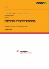 Die Kybernetik. Risiken, Folgen und Rolle der Feedbackschleifen am Beispiel der StartleCam - Zino Roos