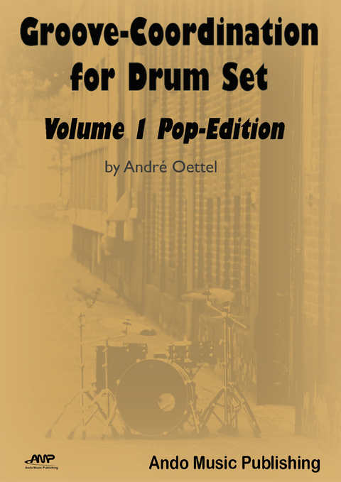 Groove-Coordination for Drum Set - Volume 1 - André Oettel