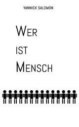 Wer ist Mensch - Yannick Salomon