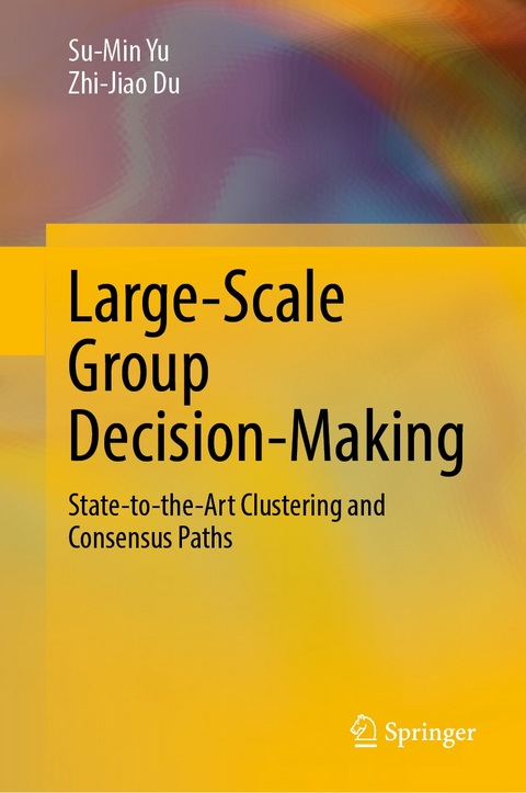 Large-Scale Group Decision-Making - Su-Min Yu, Zhi-Jiao Du