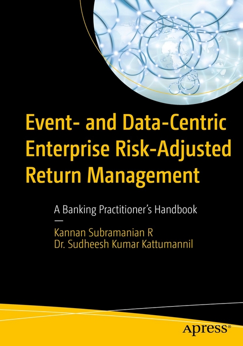 Event- and Data-Centric Enterprise Risk-Adjusted Return Management -  Dr. Sudheesh Kumar Kattumannil,  Kannan Subramanian R