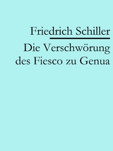 Die Verschwörung des Fiesco zu Genua - Friedrich Schiller