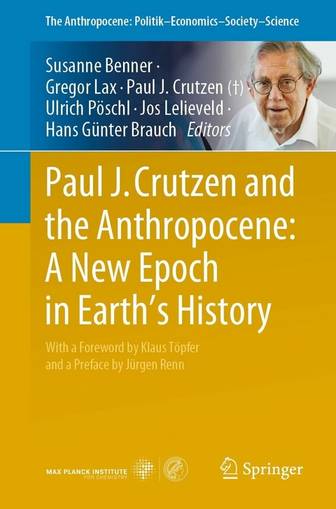 Paul J. Crutzen and the Anthropocene:  A New Epoch in Earth’s History - 