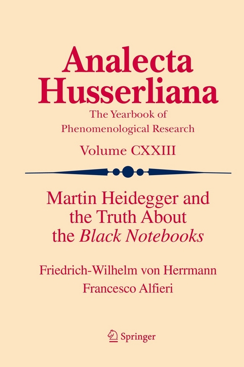 Martin Heidegger and the Truth About the Black Notebooks - Friedrich-Wilhelm von Herrmann, Francesco Alfieri