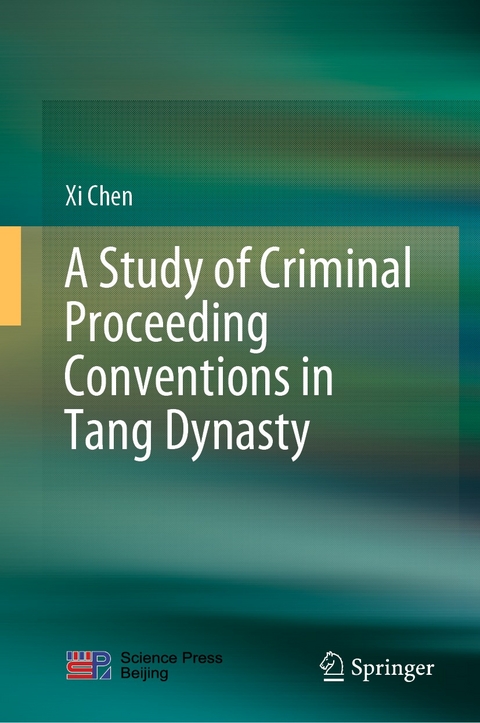 Study of Criminal Proceeding Conventions in Tang Dynasty -  Xi Chen