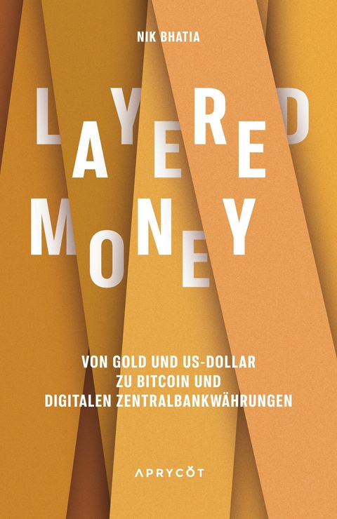 Layered Money - Nik Bhatia