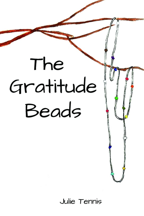 The Gratitude Beads - Julie Tennis