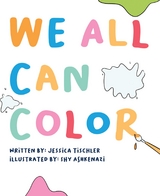 We All Can Color - Jessica Tischler