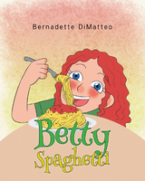 Betty Spaghetti -  Bernadette DiMatteo