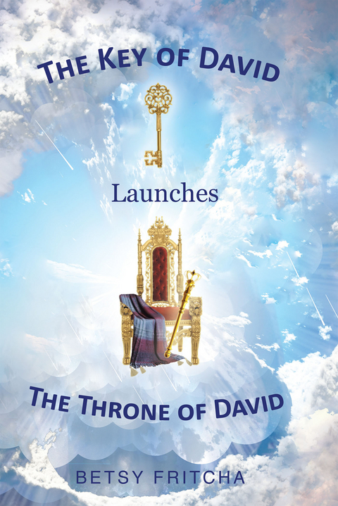 Key of David Launches The Throne of David -  Betsy Fritcha