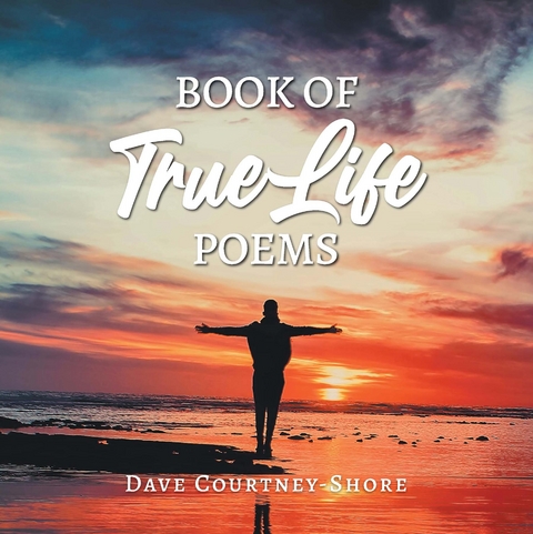 Book of True Life Poems - Dave Courtney-Shore