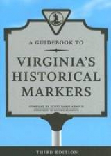 A Guidebook to Virginia's Historical Markers - Arnold, Scott David