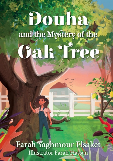 Douha and the Mystery of the Oak Tree -  Farah Yaghmour Elsaket