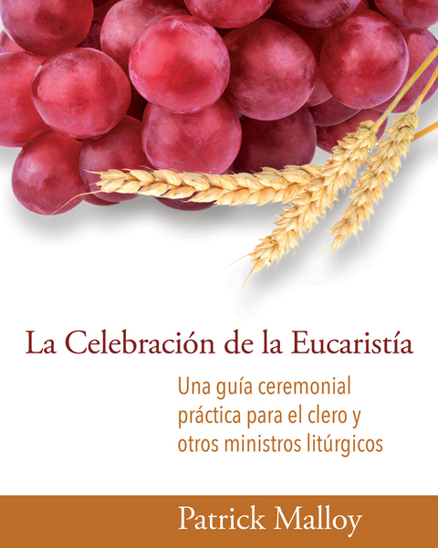 La Celebración de la Eucaristía - Patrick Malloy