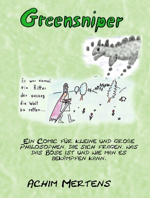 Greensniper - Ein Ritter der auszog die Welt zu retten - Achim Mertens