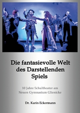 Die fantasievolle Welt des Darstellenden Spiels - Karin Eckermann